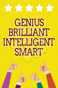 Conceptual hand writing showing Genius Brilliant Intelligent Smart. Business photo showcasing Clever Bright Knowledge Intelligence Men women hands thumbs up five stars yellow background