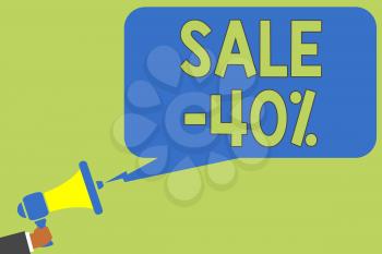 Text sign showing Sale 40. Conceptual photo A promo price of an item at 40 percent markdown Man holding megaphone loudspeaker speech bubble message speaking loud