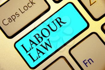 Writing note showing Labour Law. Business photo showcasing Rules implemented by the state between employers and employee Keyboard blue key Intention computer computing reflection document
