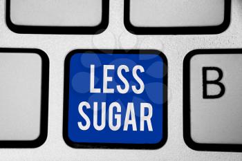 Word writing text Less Sugar. Business concept for Lower volume of sweetness in any food or drink that we eat Keyboard blue key Intention create computer computing reflection document