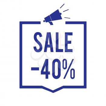 Handwriting text Sale 40. Concept meaning A promo price of an item at 40 percent markdown Megaphone loudspeaker blue frame communicating important information