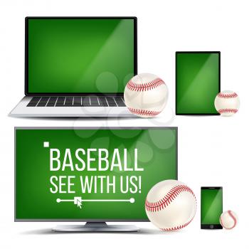 Baseball Application Vector. Field, Baseball Ball. Online Stream, Bookmaker Sport Game App. Banner Design Element. Live Match. Monitor, Laptop, Touch Tablet, Smart Phone Realistic Illustration