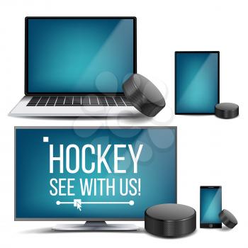 Hockey Application Vector. Hockey Puck. Online Stream, Bookmaker, Sport Game App. Banner Design Element. Live Match. Monitor, Laptop, Touch Tablet Mobile Phone Realistic Illustration