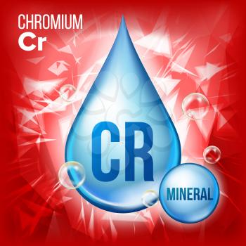 Cr Chromium Vector. Mineral Blue Drop Icon. Vitamin Liquid Droplet Icon. Substance For Beauty, Cosmetic, Heath Promo Ads Design. 3D Mineral Complex Chemical Formula. Illustration