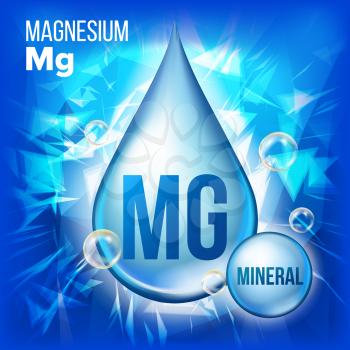 Mg Magnesium Vector. Mineral Blue Drop Icon. Vitamin Liquid Droplet Icon. Substance For Beauty, Cosmetic, Heath Promo Ads Design. 3D Mineral Complex Chemical Formula. Illustration