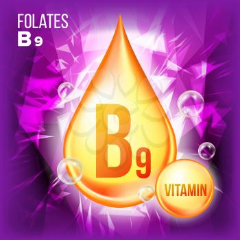 Vitamin B9 Folates Vector. Vitamin Gold Oil Drop Icon. Medicine Liquid, Golden Substance. For Beauty, Cosmetic, Heath Promo Ads Design. Drip 3D Complex. Illustration