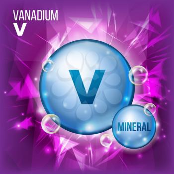 V Vanadium Vector. Mineral Blue Pill Icon. Vitamin Capsule Pill Icon. Substance For Beauty, Cosmetic, Heath Promo Ads Design. Mineral Complex With Chemical Formula. Illustration