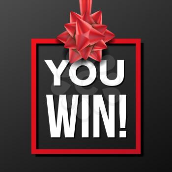 You Win Banner Vector. Festive Sign. Winner Concept. Red Satin Bow. Trophy Card. Illustration