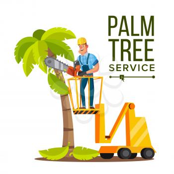 Palm Tree Removal Vector. Trimming Tree Or Removal To Tree Pruning. Flat Cartoon Illustration