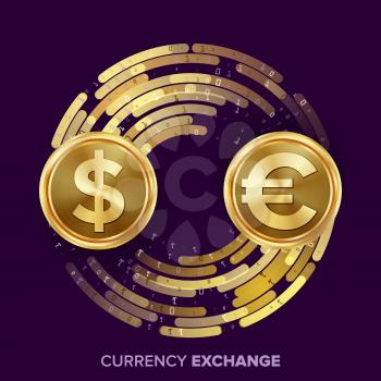 Money Currency Exchange Vector. Dollar, Euro. Golden Coins With Digital Stream. Conversion Commercial Operation For Business Investment, Travel.