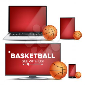 Basketball Application Vector. Field, Basketball Ball. Online Stream, Bookmaker, Sport Game App. Banner Design Element. Live Match. Monitor, Laptop Tablet Smart Phone Realistic Illustration