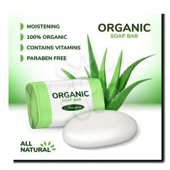 Organic Soap Bar Creative Promotion Banner Vector. Soap Bar Blank Packaging And Natural Aloe Plant On Advertising Poster. Hygienic Product For Wash Hands Style Concept Template Illustration
