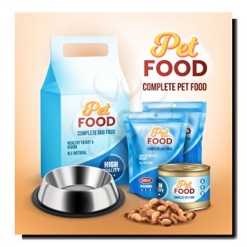 Pet Food Complete Creative Promotion Poster Vector. Pet Food Heap And Blank Metallic Container, Bag And Paper Packaging On Advertising Banner. Dish For Feeding Animal Style Concept Mockup Illustration
