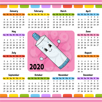 Tube of toothpaste. Calendar for 2020 with a cute character. Fun and bright design. Isolated color vector illustration. Cartoon style.