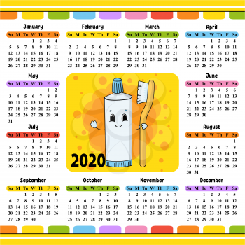 Toothpaste Tube With Toothbrush. Calendar for 2020 with a cute character. Fun and bright design. Isolated color vector illustration. Cartoon style.