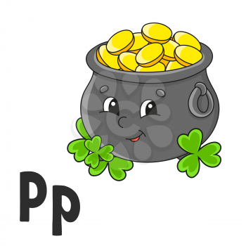 Alphabet letter P. Pot of gold. ABC flash cards. Cartoon cute character isolated on white background. For kids education. Developing worksheet. Learning letters. Vector illustration.