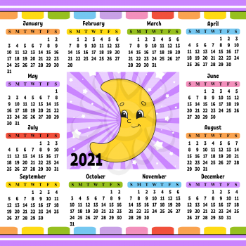 Calendar for 2021 with a cute character. Cute crescent. Fun and bright design. Isolated color vector illustration. Cartoon style.